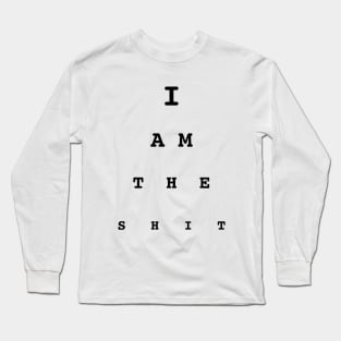 I am the shit Long Sleeve T-Shirt